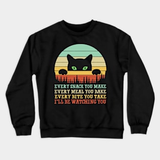 Every Snack You Make Cat Funny Cat Mom Cat Dad Crewneck Sweatshirt